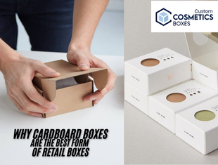 Why Cardboard Boxes Are the Best Form of Retail Boxes?